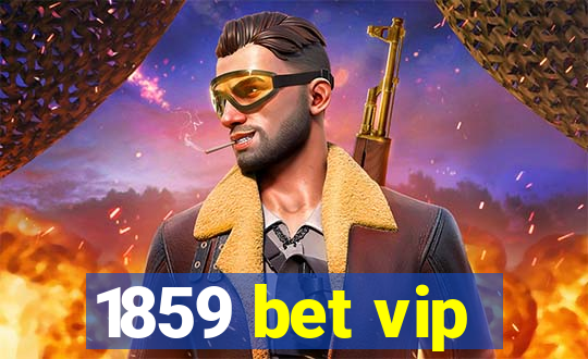 1859 bet vip